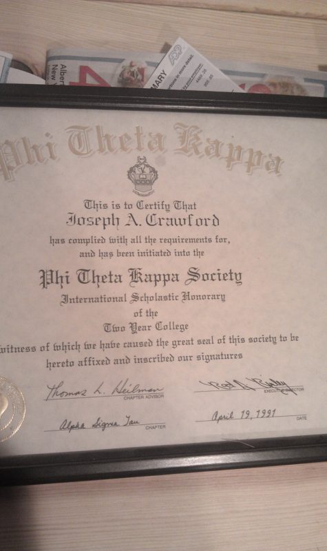 This is to Certify That Joseph A. Crauford has complied with all the requirements far, and has been initiated into the Phi Theta Kappa Society International Scholastic Honorary of the Two Year College CHAPTER ADVISOR Alpha Signa Tau April 19, 1991