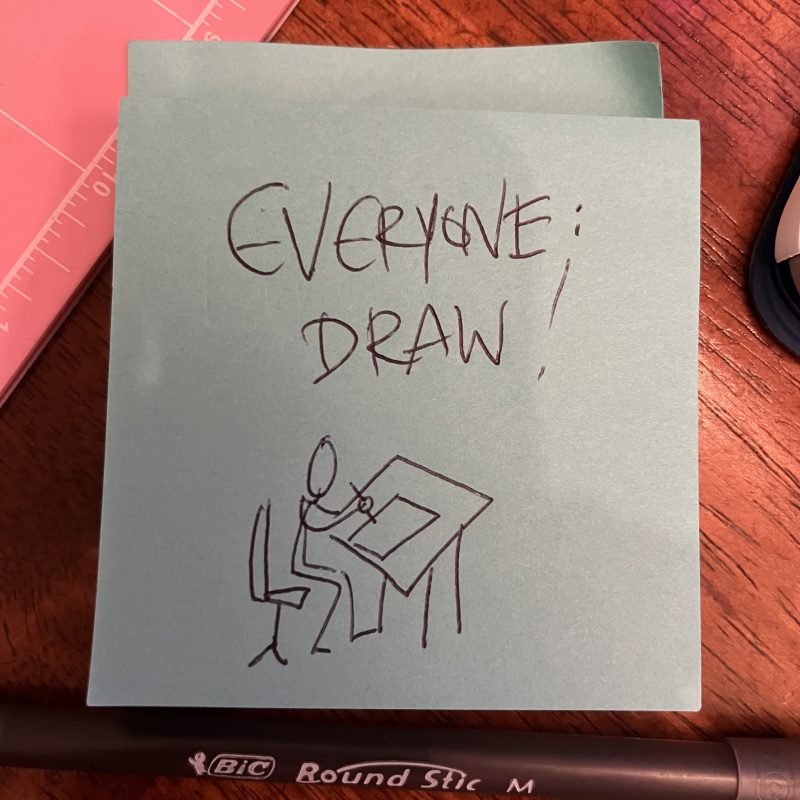 EVERYONE DRAW! with a stick figure of a person at a drawing table, drawing