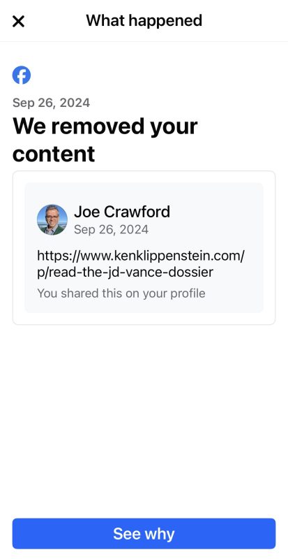 What happened Sep 26, 2024 We removed your content Joe Crawford Sep 26, 2024 https://www.kenklippenstein.com/p/read-the-jd-vance-dossier You shared this on your profile See why