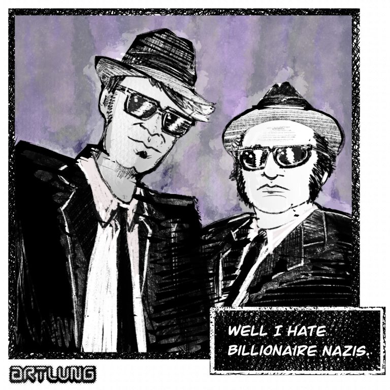 Illustration of Jake and Elwood Blues with the text “I hate billionaire Nazis.”